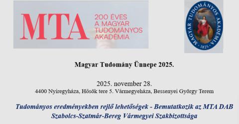  Magyar Tudomány Ünnepe 2025. – Tudományos eredményekben rejlő lehetőségek - Bemutatkozik az MTA DAB Szabolcs-Szatmár-Bereg Vármegyei Szakbizottsága csempe kép